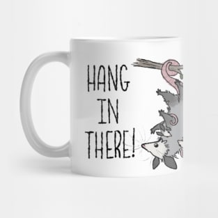Hang In There! Mug